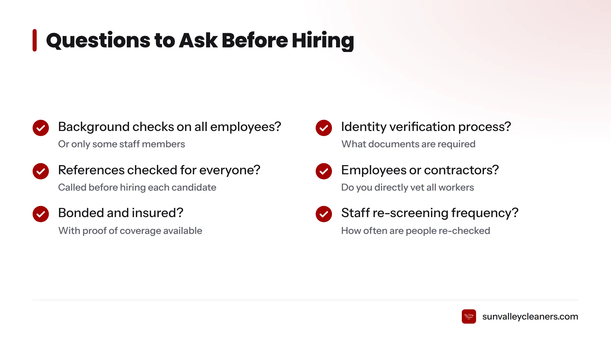 A checklist of seven questions to ask cleaning companies about criminal background checks, identity verification, reference checks, contractor status, bonding, insurance, and staff re-screening.