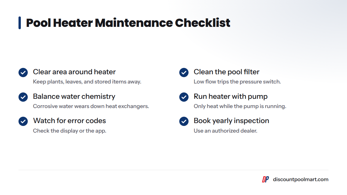 A checklist of pool heater maintenance tasks: clear debris, clean the filter, balance water chemistry, run the heater only with the pump, watch for error codes, and book a yearly inspection.
