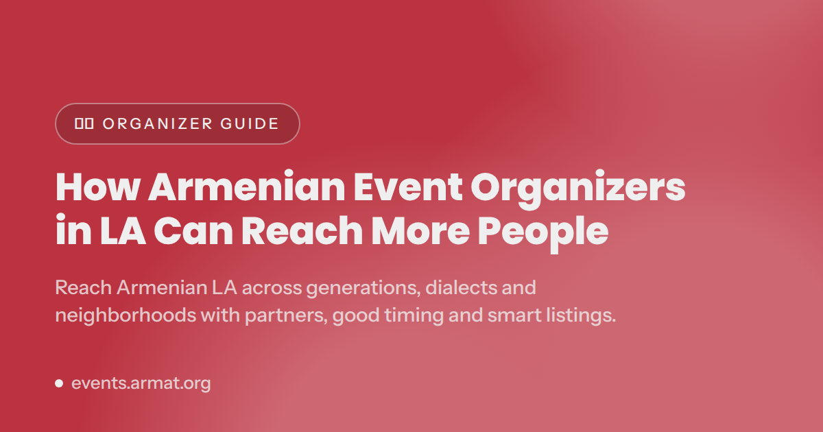 How Armenian Event Organizers in LA Can Reach More People