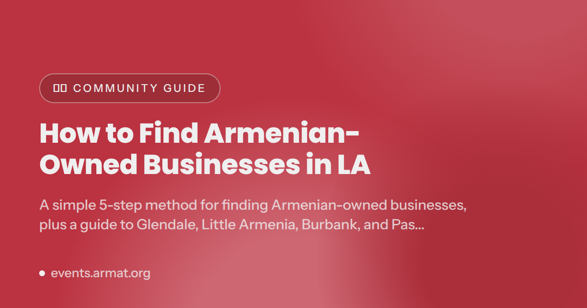 How to Find Armenian-Owned Businesses in LA (2026)