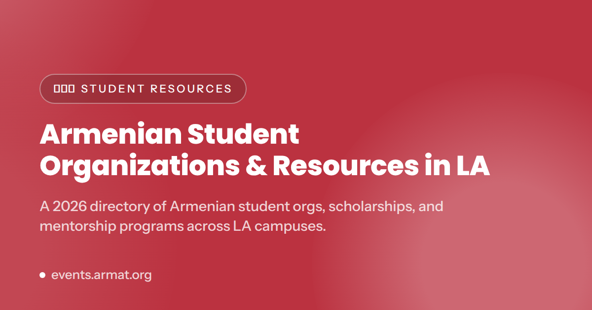 Armenian Student Organizations & Resources in LA (2026)