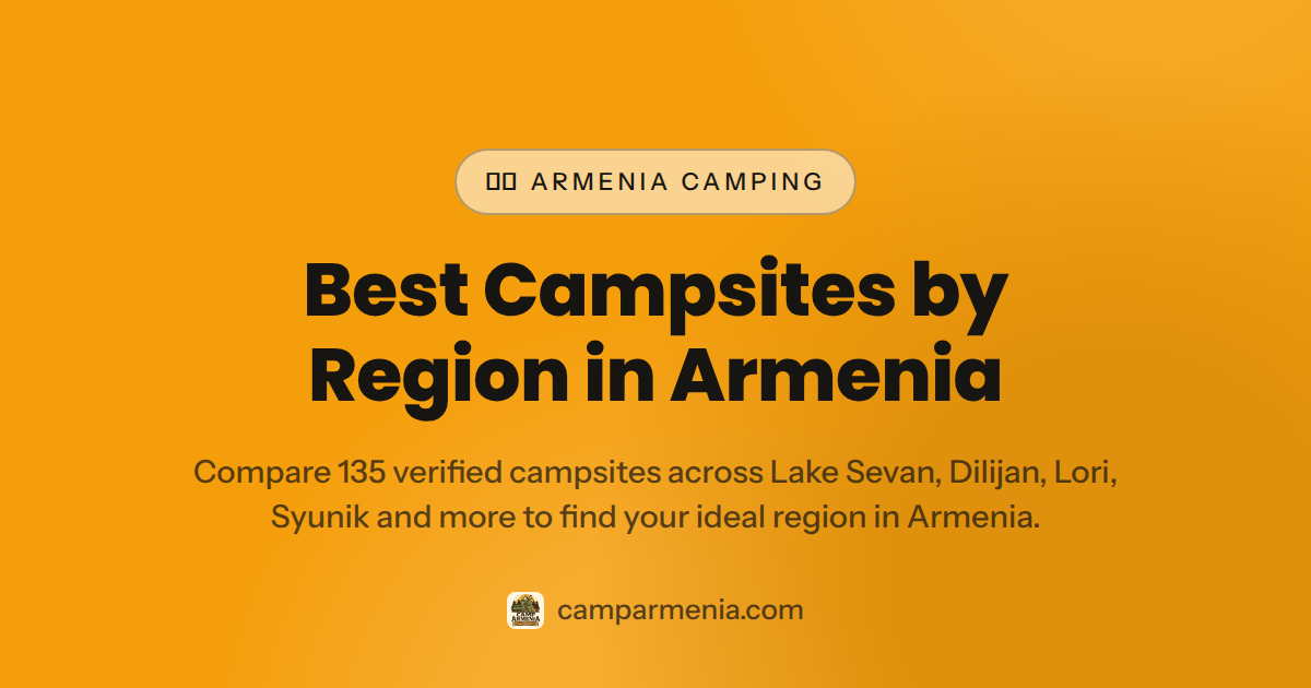 Best Campsites by Region in Armenia (2026) — best campsites by region Armenia