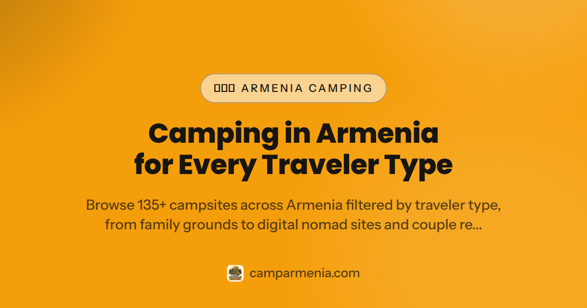 Camping in Armenia for Every Traveler Type — camping armenia for families