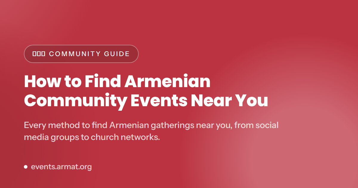 How to Find Armenian Community Events Near You (2026)