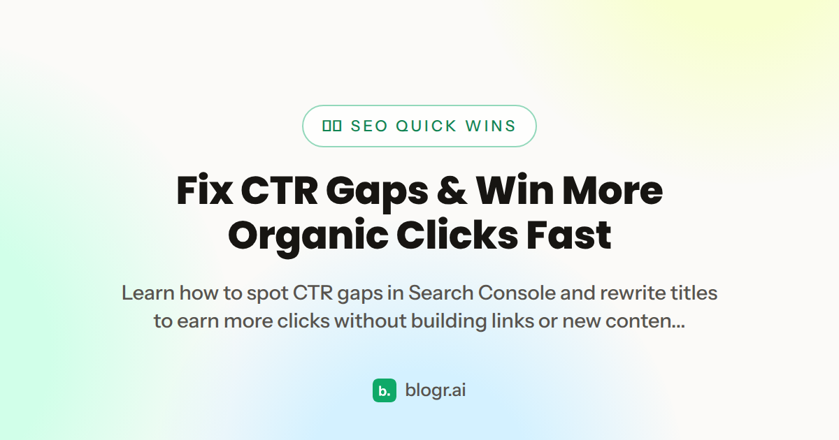Fix CTR Gaps & Win More Organic Clicks Fast
