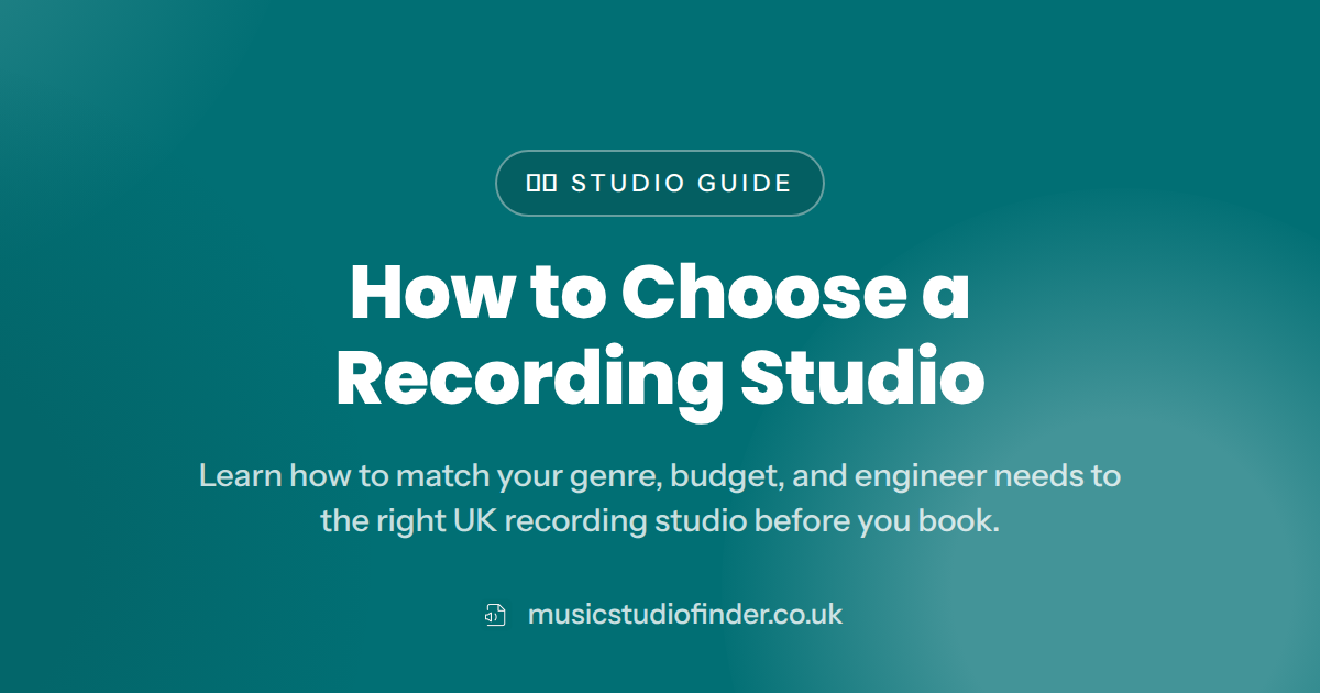 How to Choose a Recording Studio (2026 UK Guide)