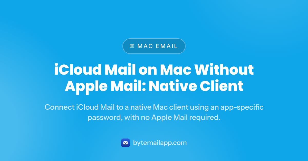 iCloud Mail on Mac Without Apple Mail: Native Client