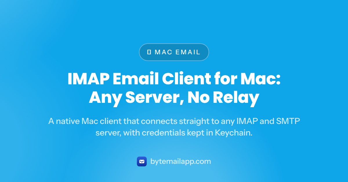 IMAP Email Client for Mac: Any Server, No Relay