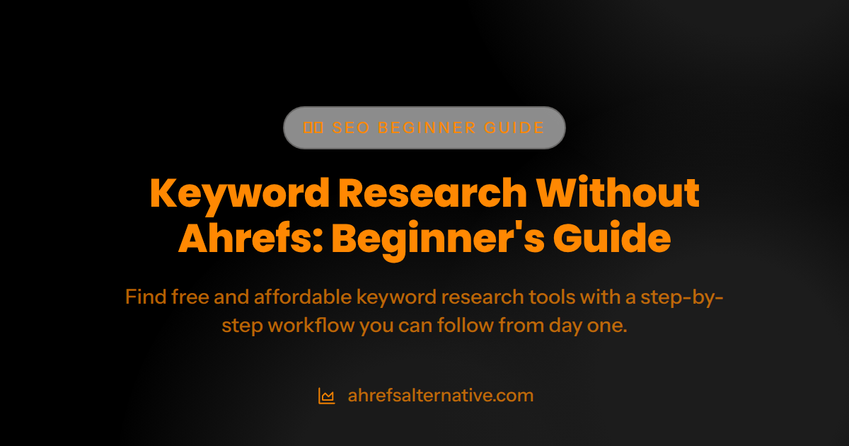 Keyword Research Without Ahrefs: Beginner's Guide