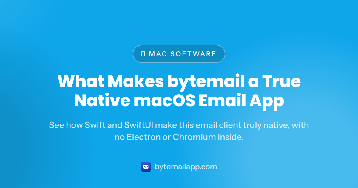 What Makes bytemail a True Native macOS Email App — macos email client