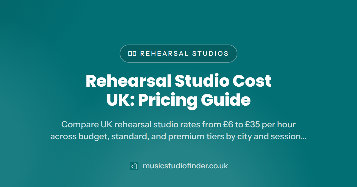 Rehearsal Studio Cost UK: 2026 Pricing Guide