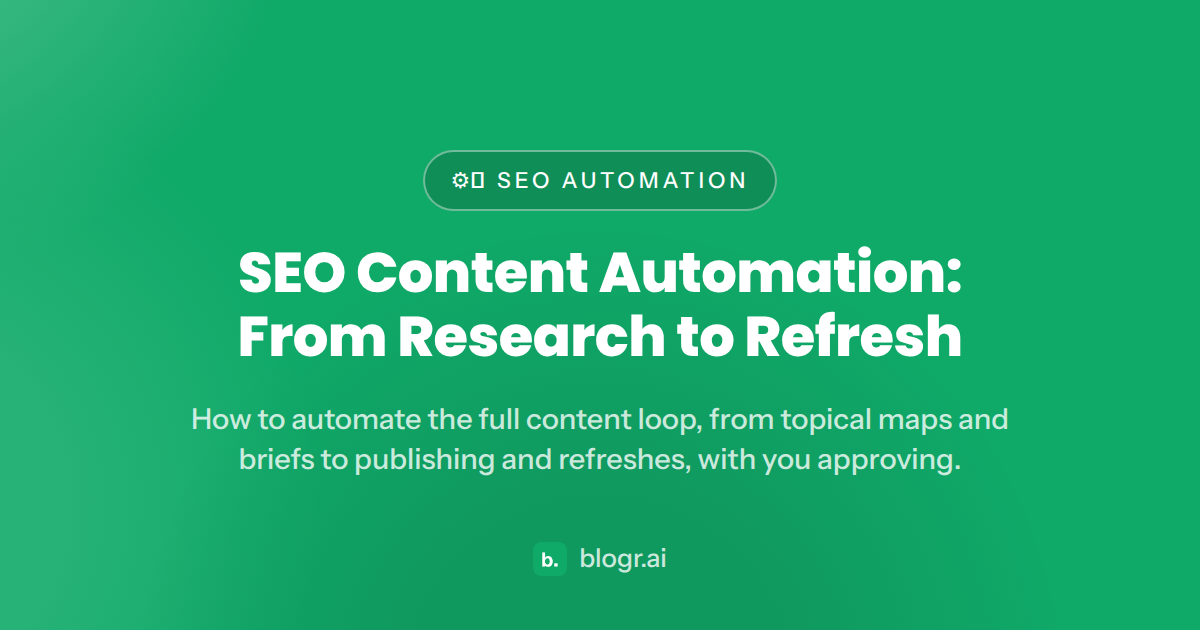 SEO Content Automation: From Research to Refresh