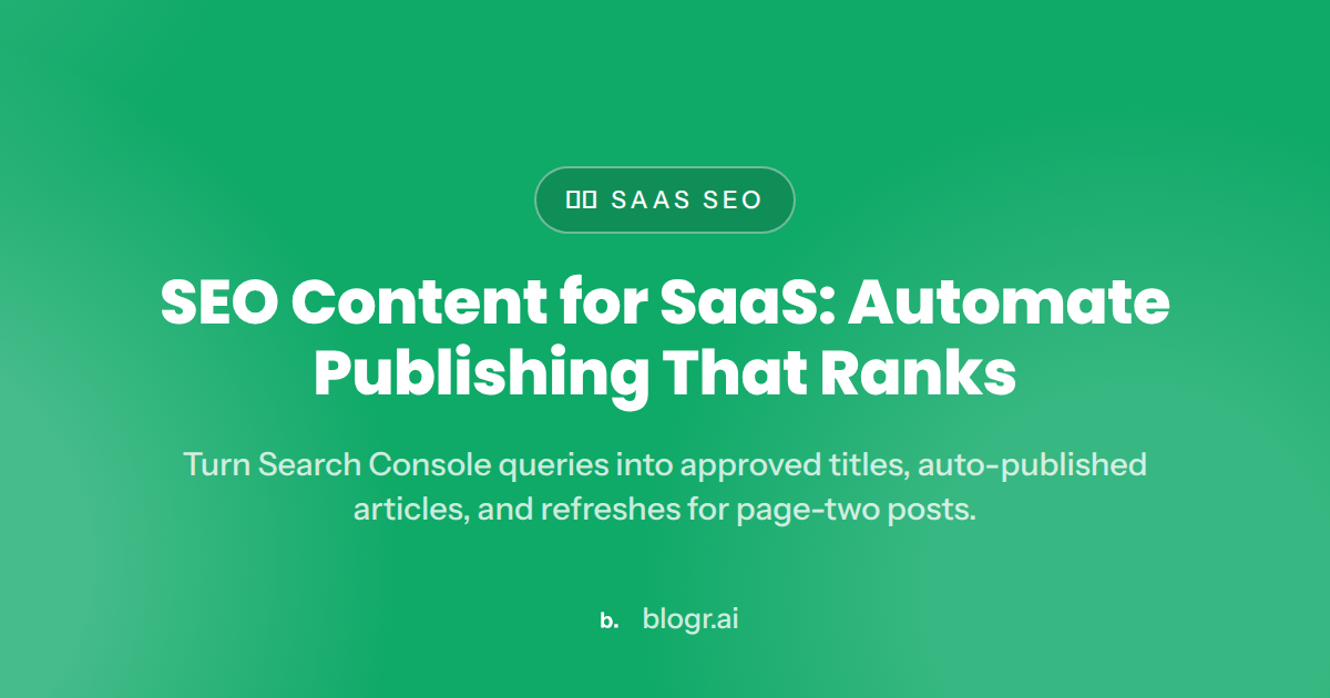 SEO Content for SaaS: Automate Publishing That Ranks