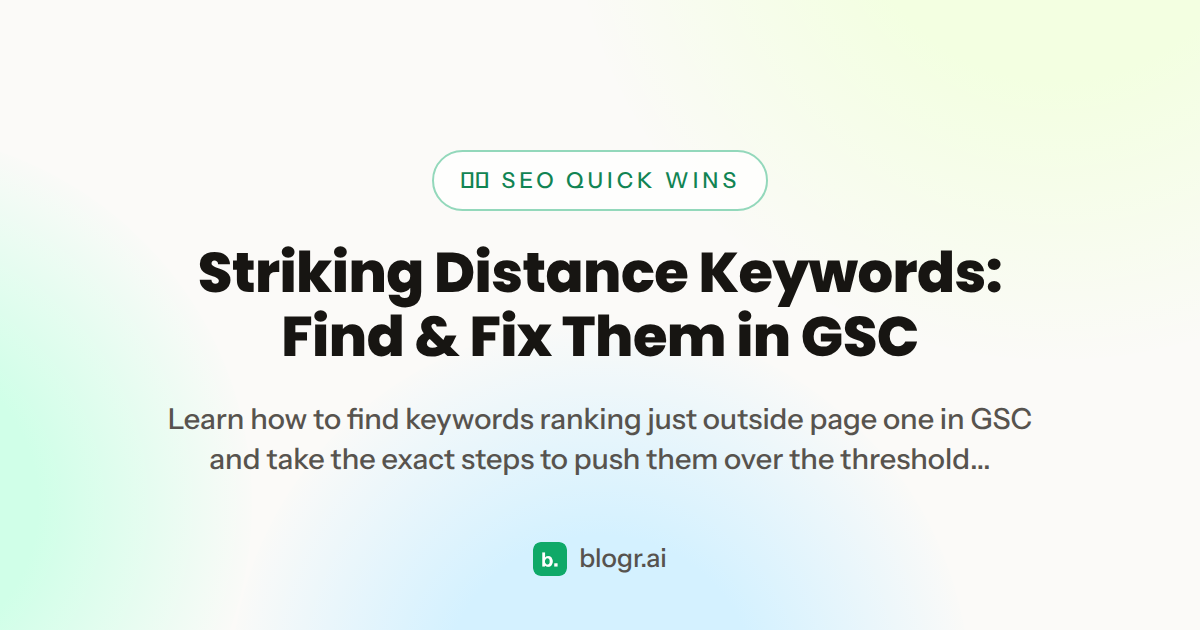 Striking Distance Keywords: Find & Fix Them in GSC