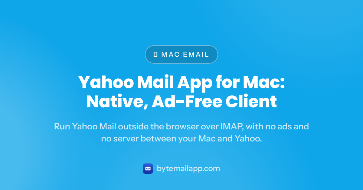 Yahoo Mail App for Mac: Native, Ad-Free Client (2026)